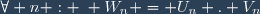 \forall n : \; W_n = U_n . V_n