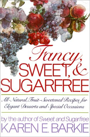 Fancy, Sweet and Sugarfree, by Karen E. Barkie