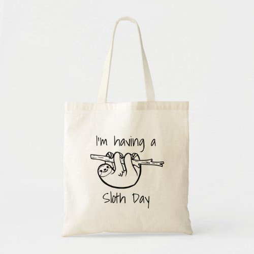 I'm Having a Sloth Day Tote Bag