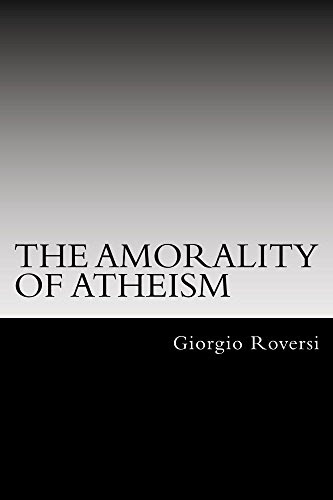 The Amorality of Atheism, by Giorgio Roversi