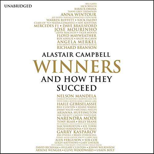 Winners: And How They Succeed, by Alastair Campbell