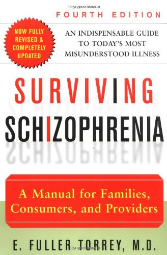 Surviving Schizophrenia: A Manual for Families, Consumers, and Providers (4th Edition)