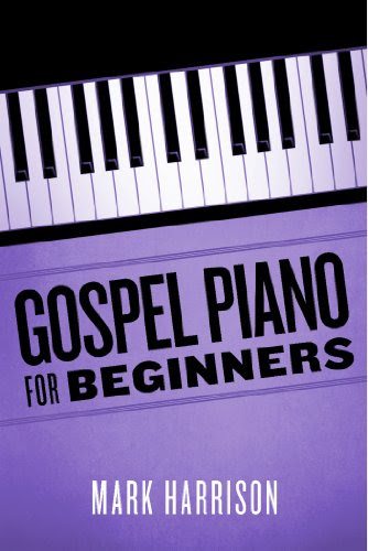 Gospel Piano For BeginnersBy Mark Harrison
