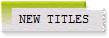  NEW TITLES 