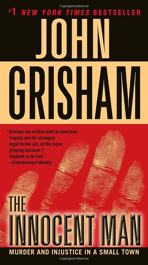 The Innocent Man: Murder and Injustice in a Small Town: John ...