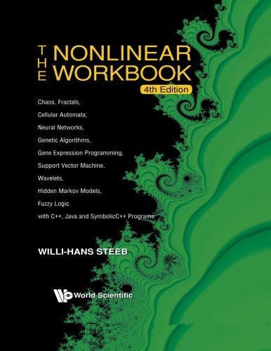 Nonlinear Workbook: Chaos, Fractals, Cellular Automata, Neural Networks, Genetic Algorithms, Gene Expression