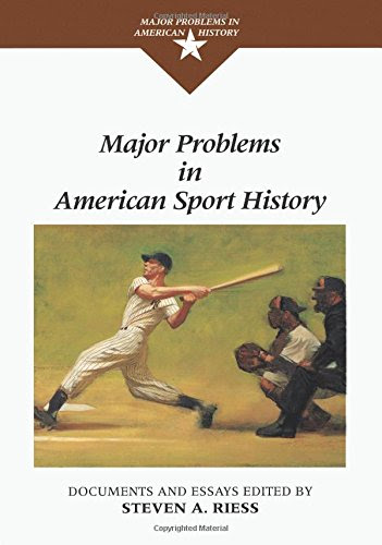Major Problems in American Sport History (Major Problems in American History Series), by Steven A. Riess