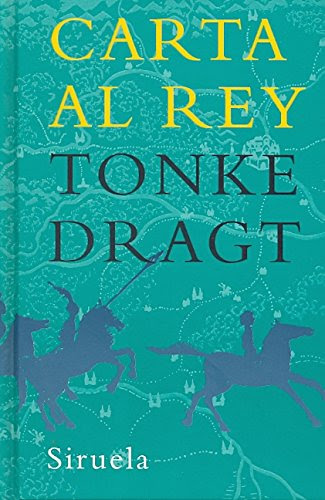 Carta al rey / Letter to the King (Las Tres Edades / the Three Ages) (Spanish Edition), by Tonke Dragt