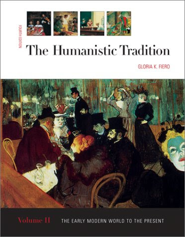 The Humanistic Tradition, vol 2: The Early Modern World to the Present, by Gloria K. Fiero, Gloria Fiero