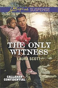 The Only Witness by Laura Scott
