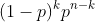 [;(1-p)^kp^{n-k};]