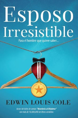 Esposo Irresistible / Irresistible Husband (Spanish Edition), by Cole, Edwin Louis