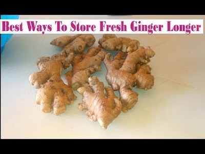 Best Ways To Store Fresh Ginger Root Longer/ Easy Tips