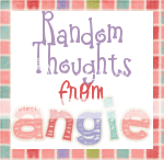 Random Thoughts by Angie