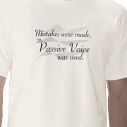 Tshirt: Mistakes were made. The Passive Voice was used.