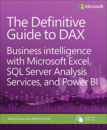 The Definitive Guide to DAX: Business intelligence with Microsoft Excel, SQL Server Analysis Services, and Power BI (Business Skills)By