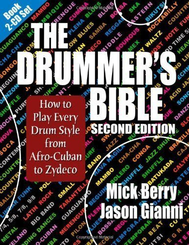 The Drummer's Bible: How to Play Every Drum Style from Afro-Cuban to Zydeco 2nd (second) , Seco Edition