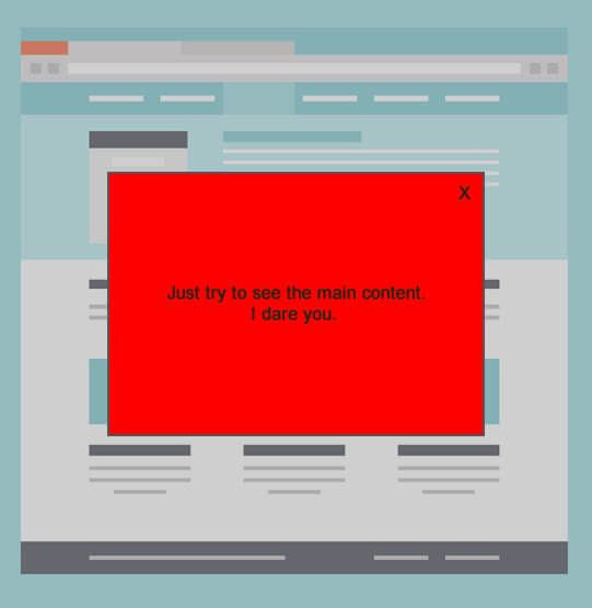 Annoying and aggressive popups and interstitials