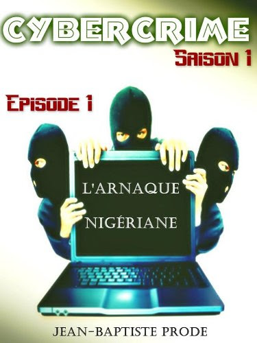 Cybercrime - Épisode 1x01 : L'arnaque nigériane