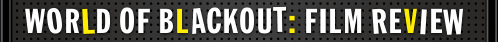 World of Blackout Film Review