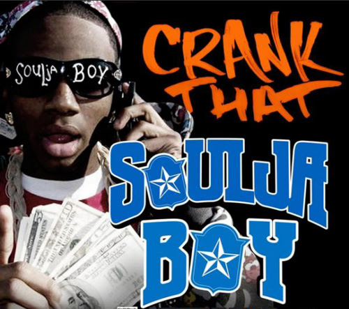 Soulja Boy s Crank That Soulja Boy s Crank That