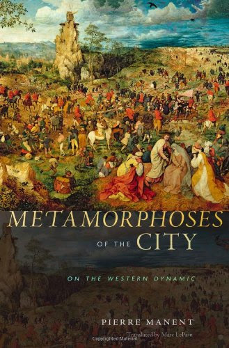 Metamorphoses of the City: On the Western Dynamic, by Pierre Manent