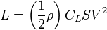  L =  \left( \frac{ 1 }{ 2 } \rho \right) C_{L} S V^{2} 