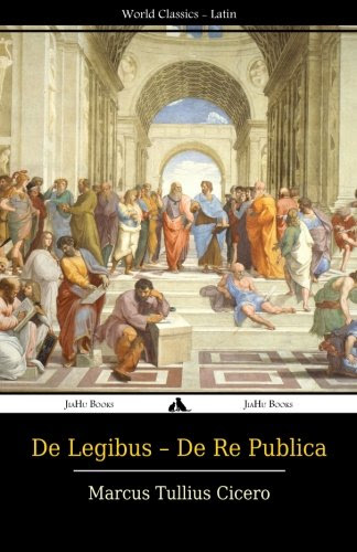 De Legibus - De Re Publica (Latin Edition), by Marcus Tullius Cicero