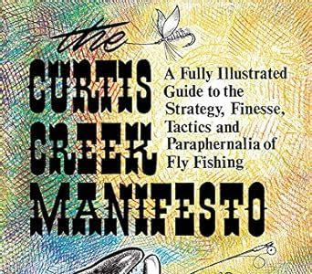 Free Download Curtis Creek Manifesto: A Fully Illustrated Guide to the Stategy, Finesse, Tactics, and Paraphernalia of Fly Fishing How to Download FREE Books for iPad PDF