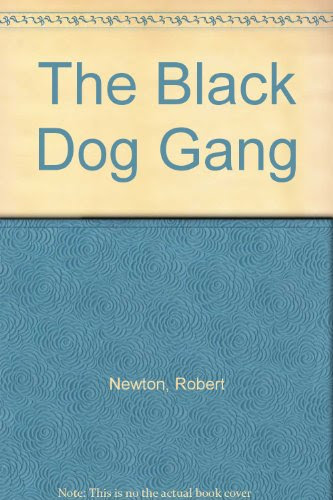 The Black Dog Gang, by Robert Newton