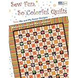 Sew Fun, So Colorful Quilts: From Me and My Sister Designs [Paperback]