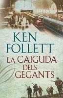 La caiguda dels gegants-Ken Follet