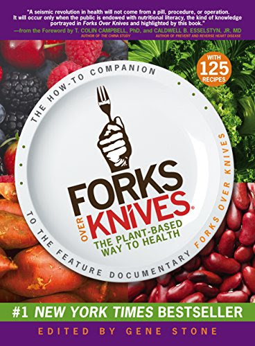 Forks Over Knives: The Plant-Based Way to Health