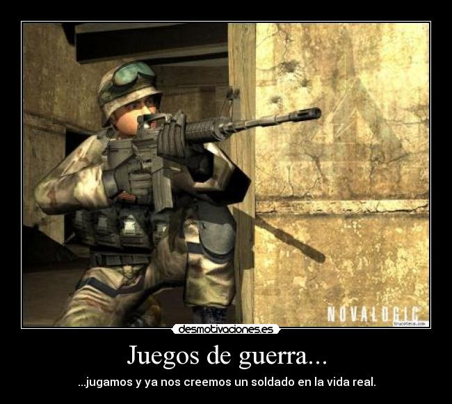Juegos de guerra... | Desmotivaciones