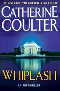 Fiction Book Review Whiplash By Catherine Coulter Author