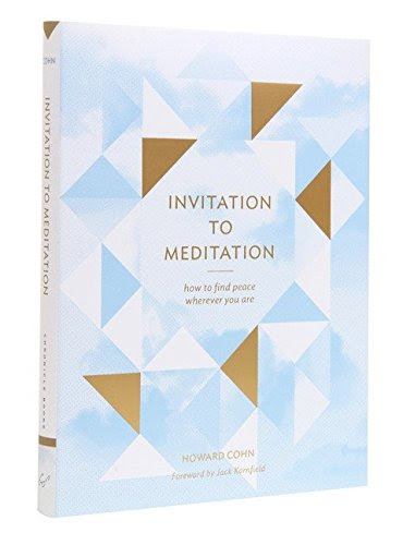 Invitation to Meditation: How to Find Peace Wherever You Are, by Howard Cohn