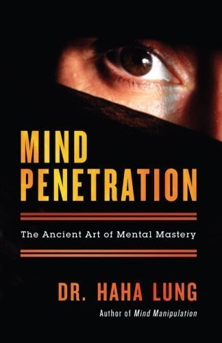 Mind Penetration: The Ancient Art of Mental Mastery by Lung, Dr. Haha (2007)From Citadel