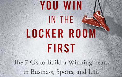 Free Read You Win in the Locker Room First: The 7 C's to Build a Winning Team in Business, Sports, and Life Hardcover PDF