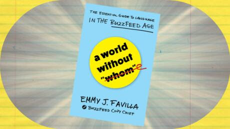 Buzzfeed Grammar Book A World Without Whom: Emmy J. Favilla