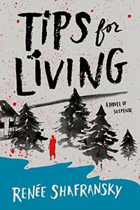 Tips for Living by Renee Shafransky