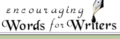 Encouraging Words for Writers