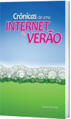 Crônicas de uma Internet de verão