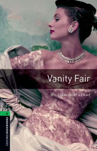 Vanity Fair, Oxford Bookworms Library: 2500 Headwords, by William Thackeray
