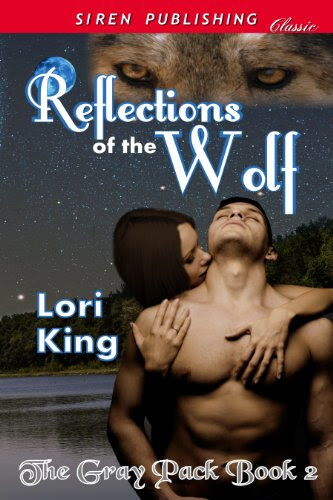 Reflections of the Wolf [The Gray Pack 2] (Siren Publishing Classic), by Lori King