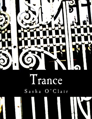 Trance, by Sasha A O'Clair