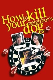 How to Kill Your Neighbor's Dog (film) online streaming complete watch
2002