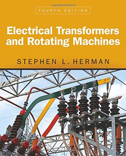 Electrical Transformers and Rotating Machines, by Stephen L. Herman