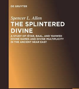 Download AudioBook The Splintered Divine: A Study of Istar, Baal, and Yahweh Divine Names and Divine Multiplicity in the Ancient Near East (Studies in Ancient Near Eastern Records (SANER), Band 5) Get Books Without Spending any Money! PDF