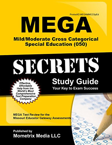 MEGA Mild/Moderate Cross Categorical Special Education (050) Secrets Study Guide: MEGA Test Review for the Missouri Educator Gateway Assess