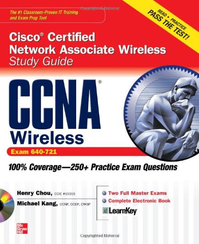 CCNA Cisco Certified Network Associate Wireless Study Guide (Exam 640-721) (Certification Press), by Henry Chou, Michael Kang